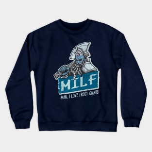 M.I.L.F. - Man, I Love Frost Giants Crewneck Sweatshirt